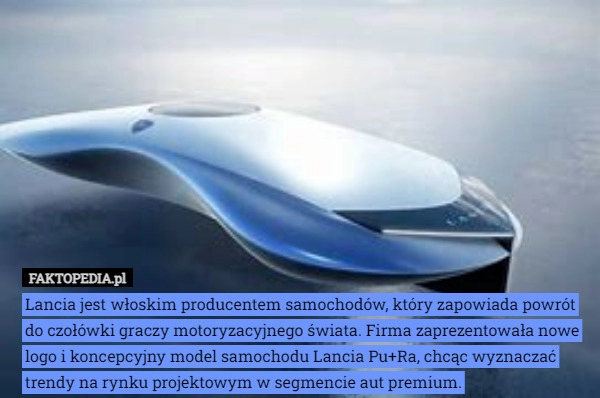 
    Lancia jest włoskim producentem samochodów, który zapowiada powrót do czołówki