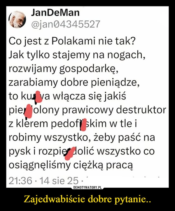 
    Zajedwabiście dobre pytanie..