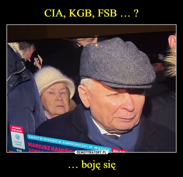 
    CIA, KGB, FSB … ? … boję się