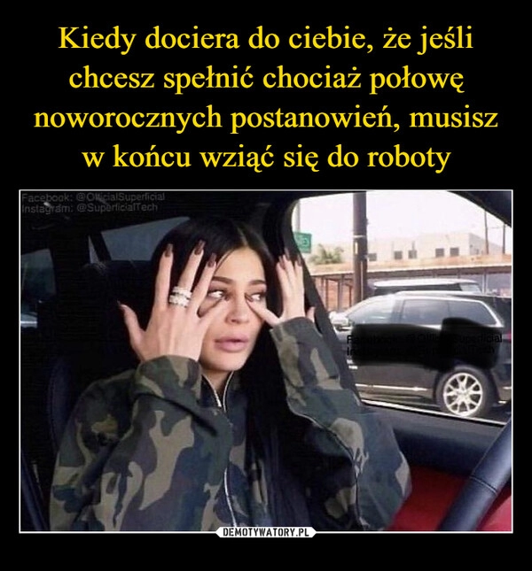 
    Kiedy dociera do ciebie, że jeśli chcesz spełnić chociaż połowę noworocznych postanowień, musisz w końcu wziąć się do roboty