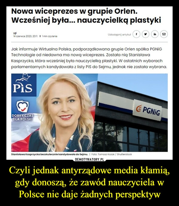 
    Czyli jednak antyrządowe media kłamią, gdy donoszą, że zawód nauczyciela w Polsce nie daje żadnych perspektyw