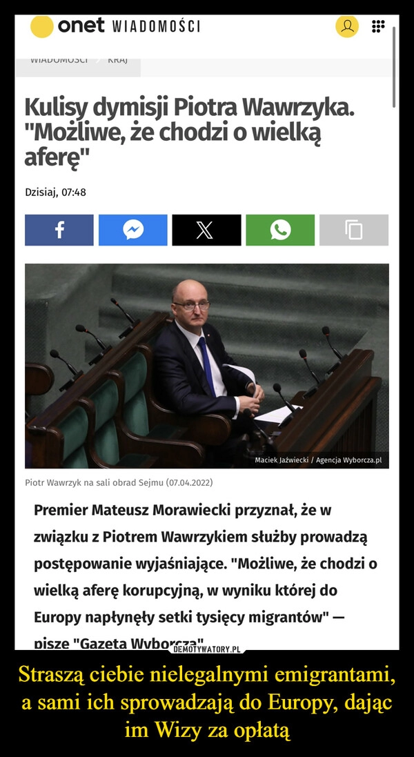 
    Straszą ciebie nielegalnymi emigrantami, a sami ich sprowadzają do Europy, dając im Wizy za opłatą