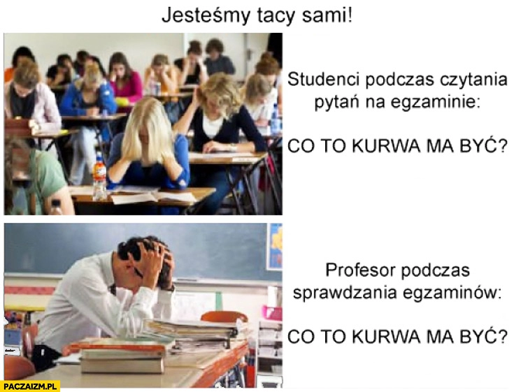 
    Jesteśmy tacy sami studenci podczas czytania pytań na egzaminie profesor podczas sprawdzania egzaminów