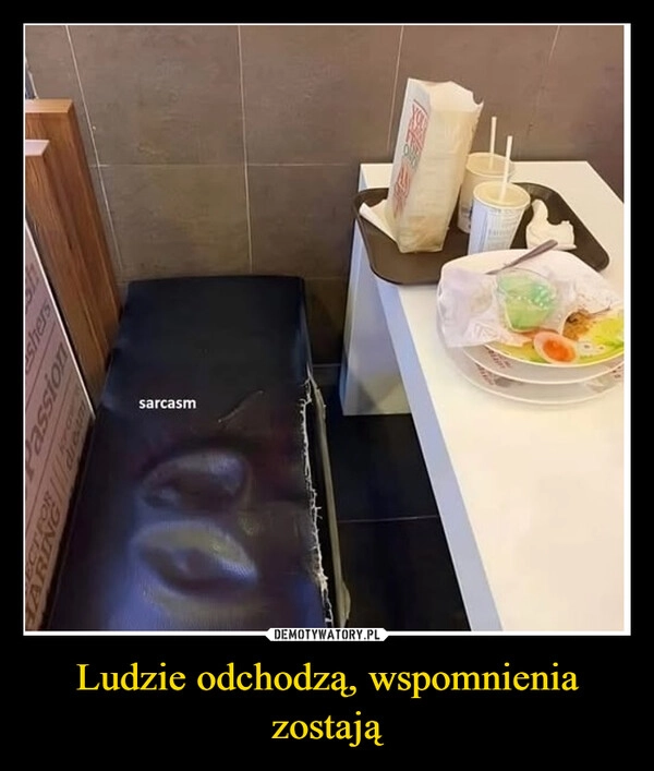 
    Ludzie odchodzą, wspomnienia zostają