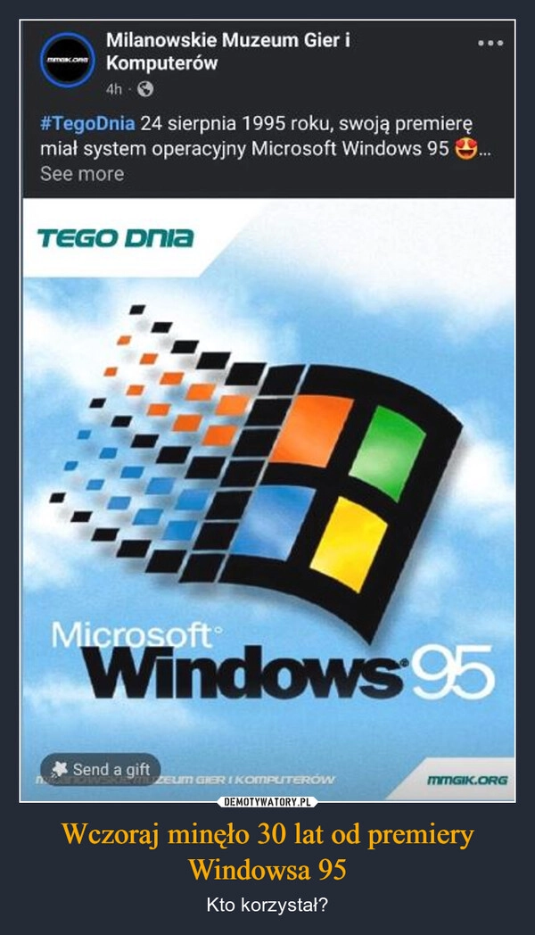 
    Wczoraj minęło 30 lat od premiery Windowsa 95