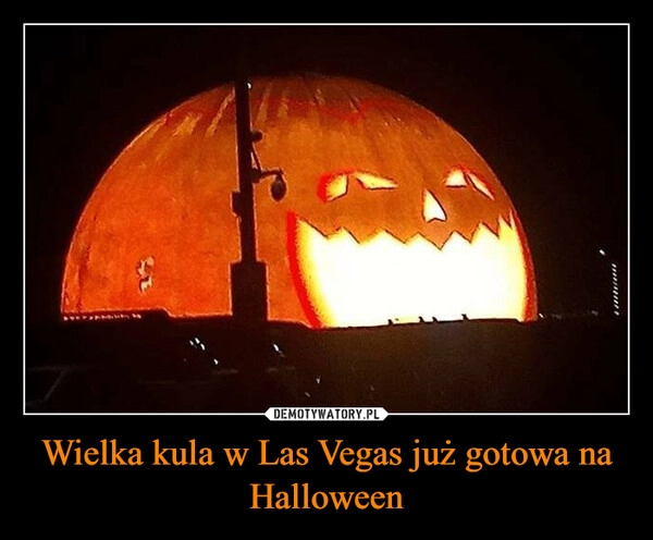 
    Wielka kula w Las Vegas już gotowa na Halloween