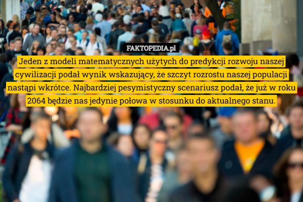 
    Jeden z modeli matematycznych użytych do predykcji rozwoju naszej cywilizacji
