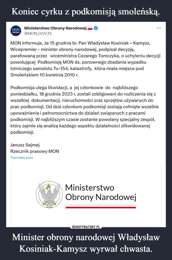 
    Koniec cyrku z podkomisją smoleńską. Minister obrony narodowej Władysław Kosiniak-Kamysz wyrwał chwasta.