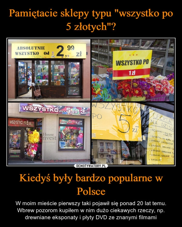 
    Pamiętacie sklepy typu "wszystko po 5 złotych"? Kiedyś były bardzo popularne w Polsce