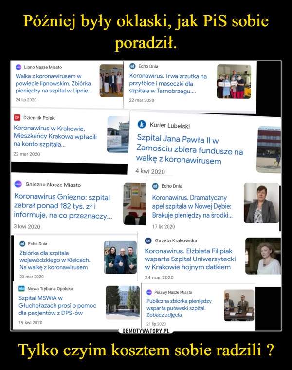 
    Później były oklaski, jak PiS sobie poradził. Tylko czyim kosztem sobie radzili ?