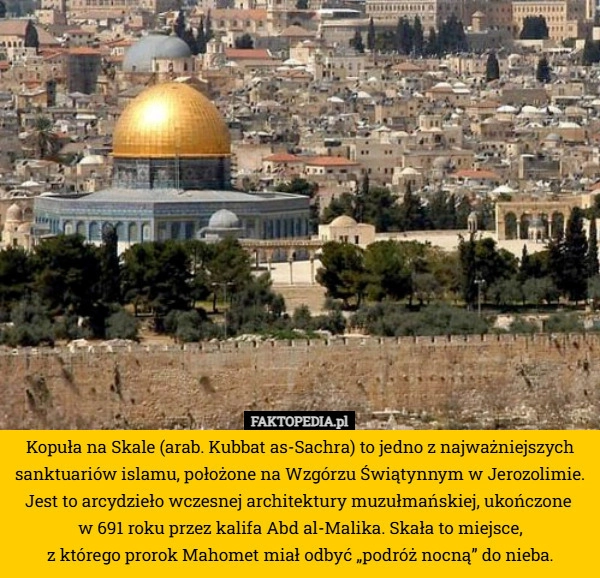 
    Kopuła na Skale (arab. Kubbat as-Sachra) to jedno z najważniejszych sanktuariów...