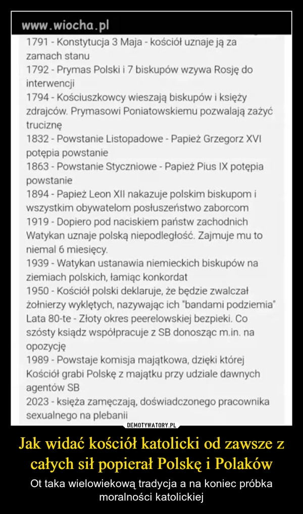
    Jak widać kościół katolicki od zawsze z całych sił popierał Polskę i Polaków