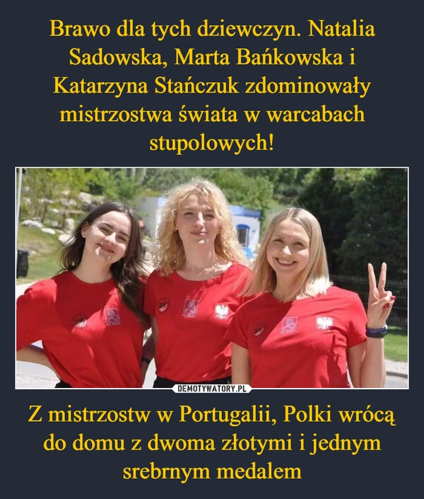 
    Brawo dla tych dziewczyn. Natalia Sadowska, Marta Bańkowska i Katarzyna Stańczuk zdominowały mistrzostwa świata w warcabach stupolowych! Z mistrzostw w Portugalii, Polki wrócą do domu z dwoma złotymi i jednym srebrnym medalem