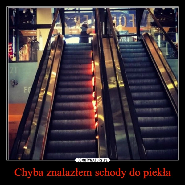 
    Chyba znalazłem schody do piekła