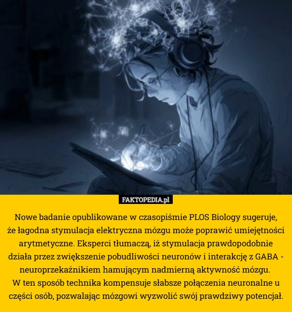 
    Nowe badanie opublikowane w czasopiśmie PLOS Biology sugeruje,
 że łagodna