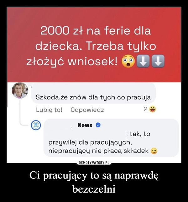 
    Ci pracujący to są naprawdę bezczelni