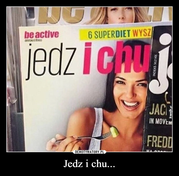 
    Jedz i chu...