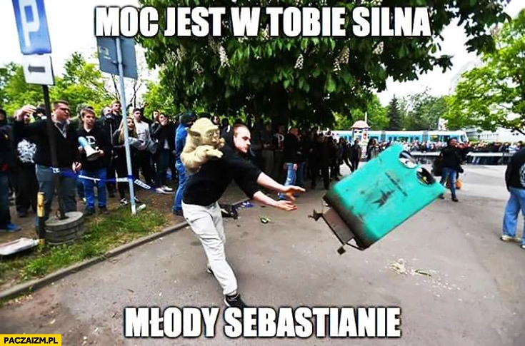 
    Moc jest w Tobie silna młody Sebastianie kibol Yoda