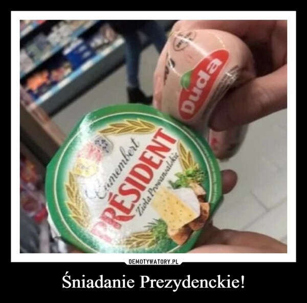 
    Śniadanie Prezydenckie!