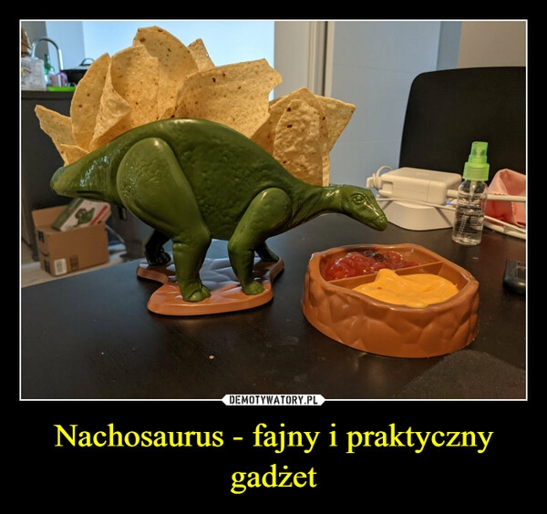 
    Nachosaurus - fajny i praktyczny gadżet 