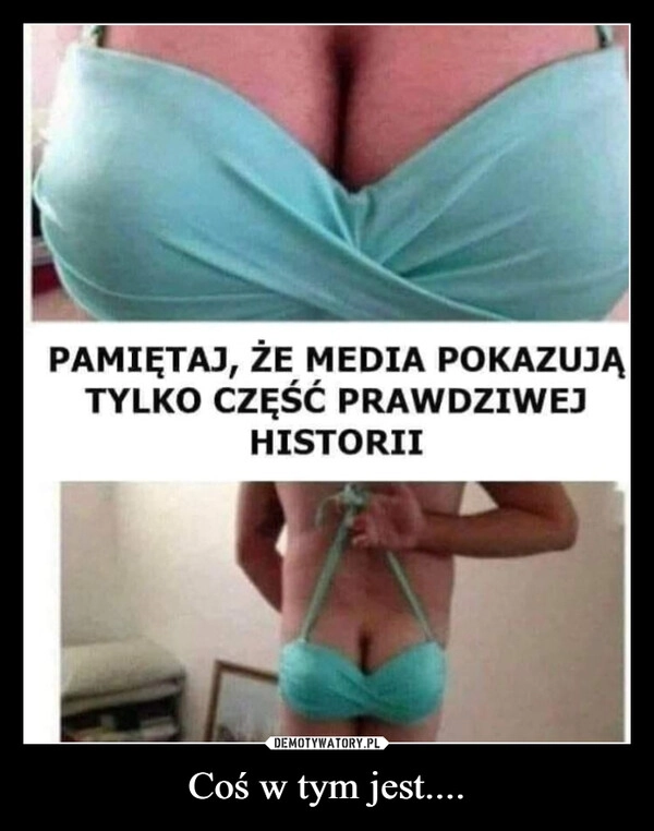 
    Coś w tym jest....