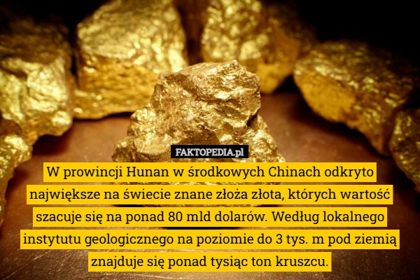 
    W prowincji Hunan w środkowych Chinach odkryto największe na świecie znane