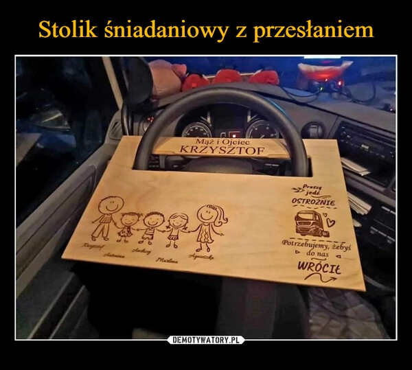 
    Stolik śniadaniowy z przesłaniem