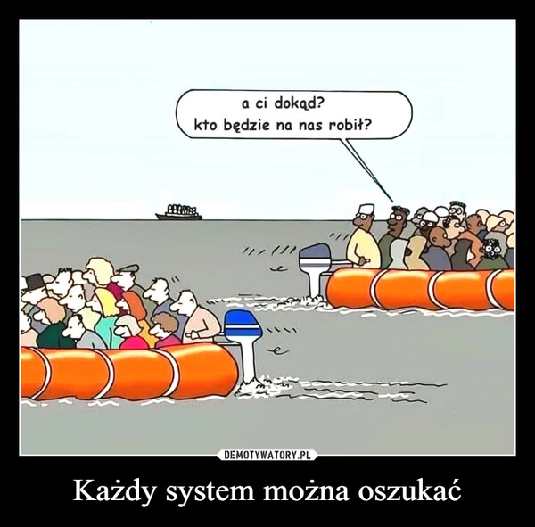 
    Każdy system można oszukać