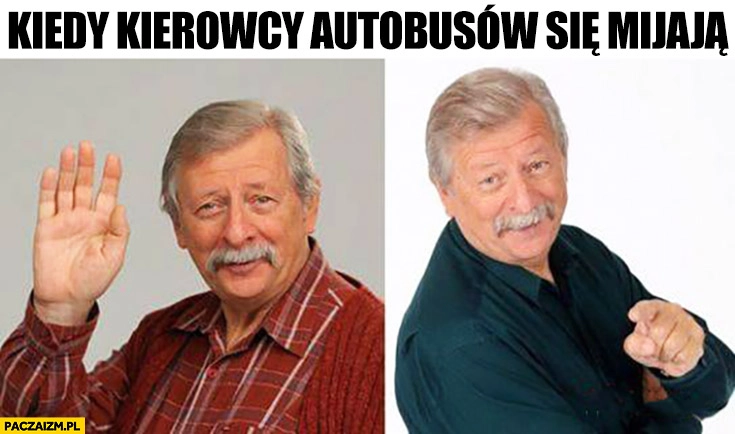 
    Kiedy kierowcy autobusów się mijają pozdrowienie