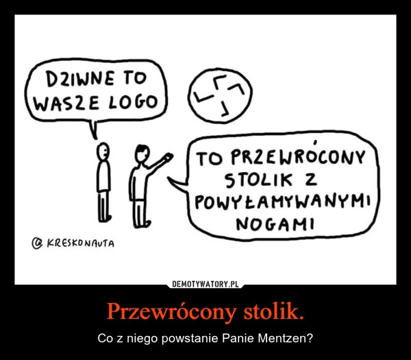 
    Przewrócony stolik.