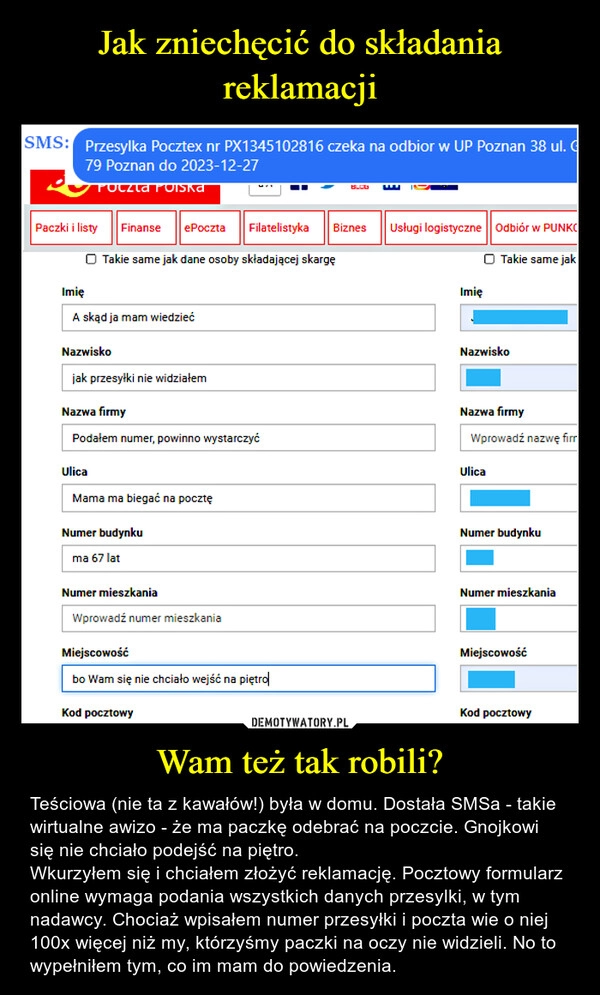 
    Jak zniechęcić do składania reklamacji Wam też tak robili?