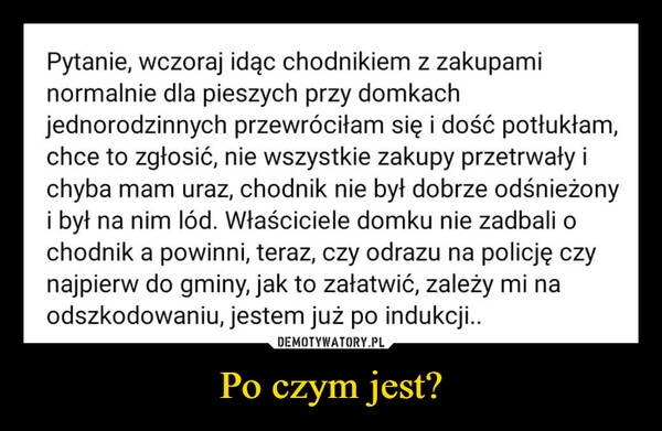 
    
Po czym jest? 