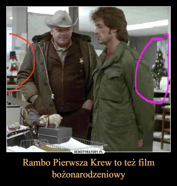 
    Rambo Pierwsza Krew to też film bożonarodzeniowy