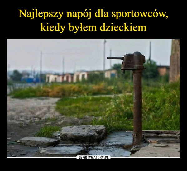 
    Najlepszy napój dla sportowców, kiedy byłem dzieckiem