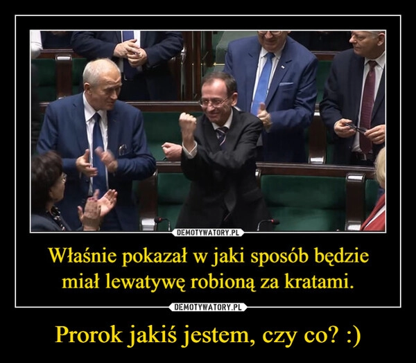 
    Prorok jakiś jestem, czy co? :)