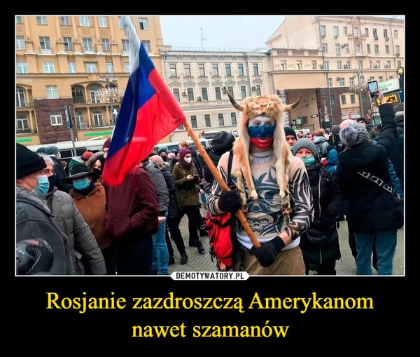 
    Rosjanie zazdroszczą Amerykanom nawet szamanów 