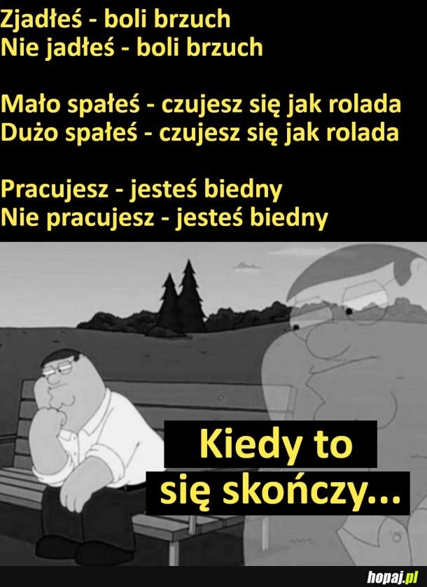 
    Kiedy to się skończy