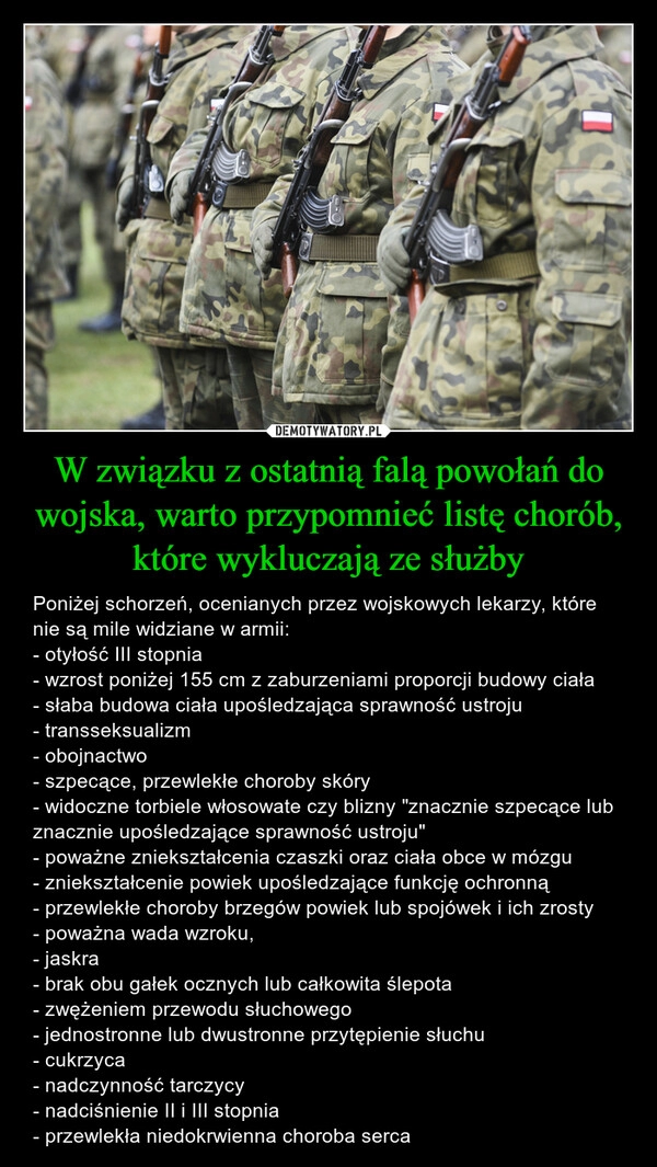 
    
W związku z ostatnią falą powołań do wojska, warto przypomnieć listę chorób, które wykluczają ze służby 