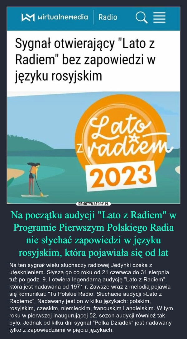 
    Na początku audycji "Lato z Radiem" w Programie Pierwszym Polskiego Radia nie słychać zapowiedzi w języku rosyjskim, która pojawiała się od lat