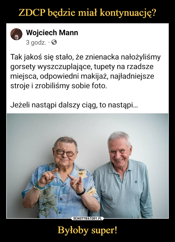 
    ZDCP będzie miał kontynuację? Byłoby super!