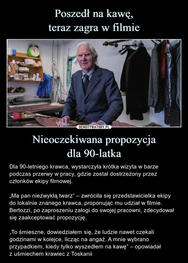 
    Poszedł na kawę,
teraz zagra w filmie Nieoczekiwana propozycja
dla 90-latka