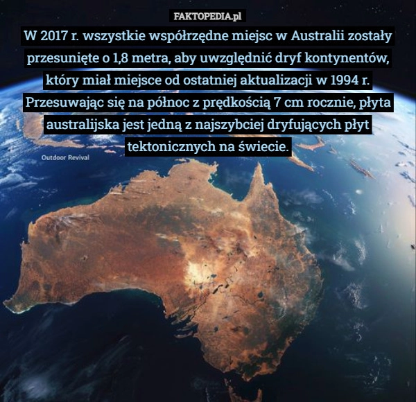 
    W 2017 r. wszystkie współrzędne miejsc w Australii zostały przesunięte o