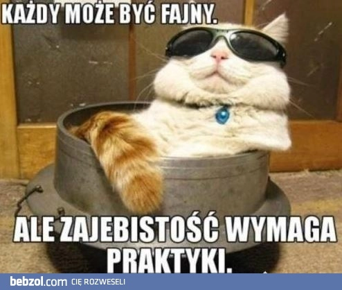 
    Każdy może być fajny