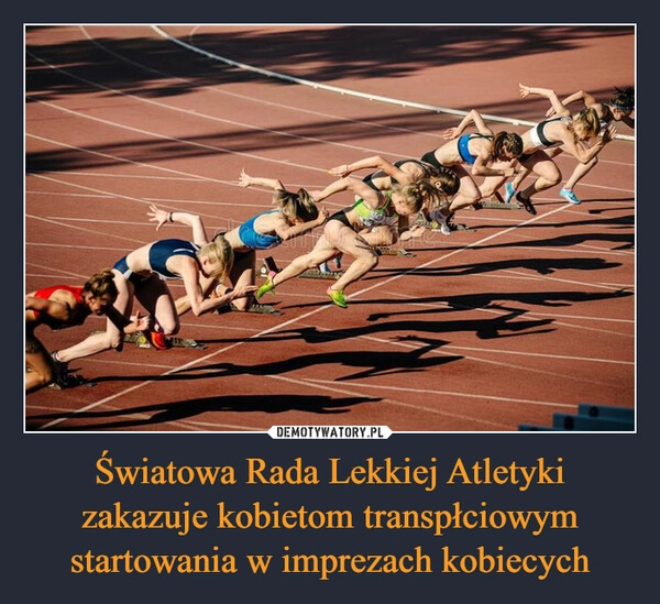 
    Światowa Rada Lekkiej Atletyki zakazuje kobietom transpłciowym startowania w imprezach kobiecych