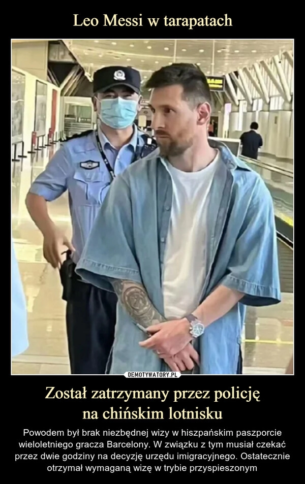 
    Leo Messi w tarapatach Został zatrzymany przez policję
na chińskim lotnisku