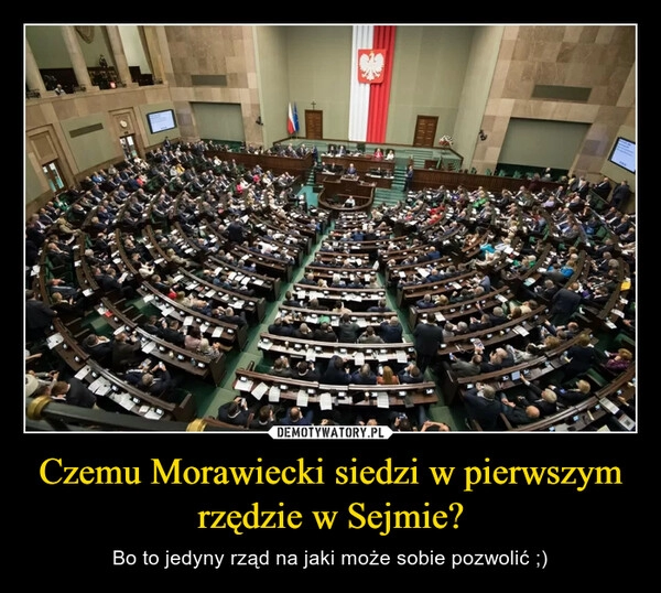 
    Czemu Morawiecki siedzi w pierwszym rzędzie w Sejmie?