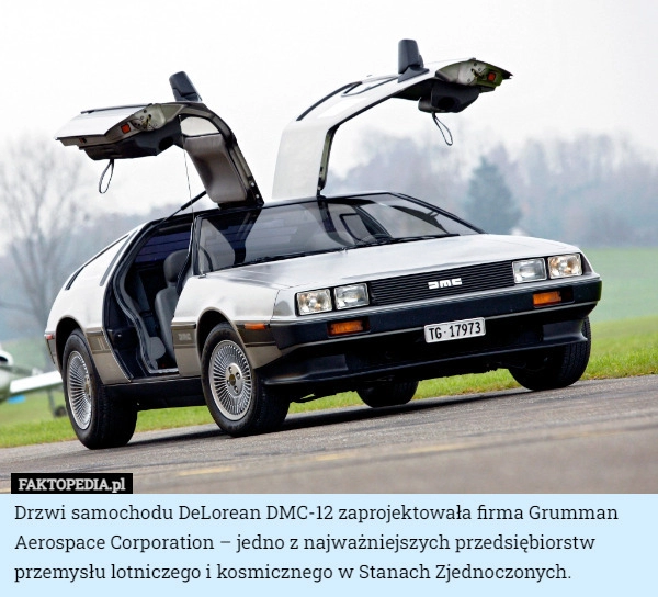 
    Drzwi samochodu DeLorean DMC-12 zaprojektowała firma Grumman Aerospace Corporation...