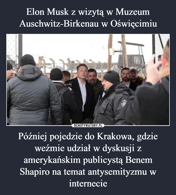 
    Elon Musk z wizytą w Muzeum Auschwitz-Birkenau w Oświęcimiu Później pojedzie do Krakowa, gdzie weźmie udział w dyskusji z amerykańskim publicystą Benem Shapiro na temat antysemityzmu w internecie