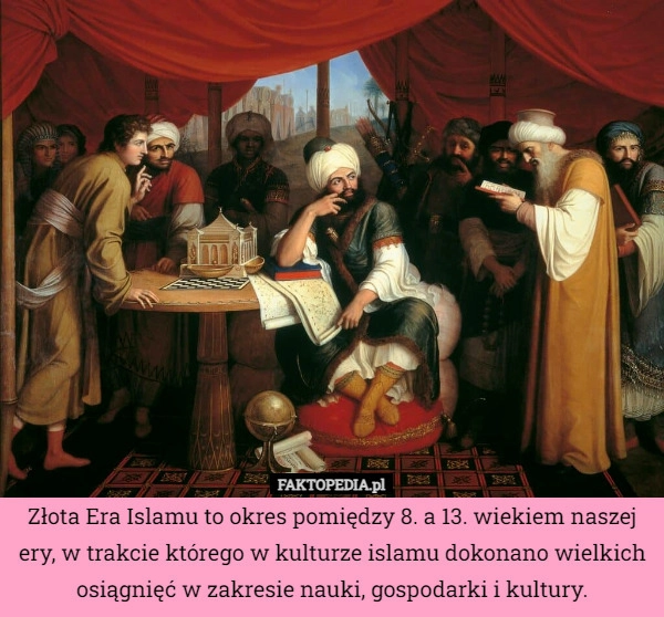 
    Złota Era Islamu to okres pomiędzy 8. a 13. wiekiem naszej ery, w trakcie