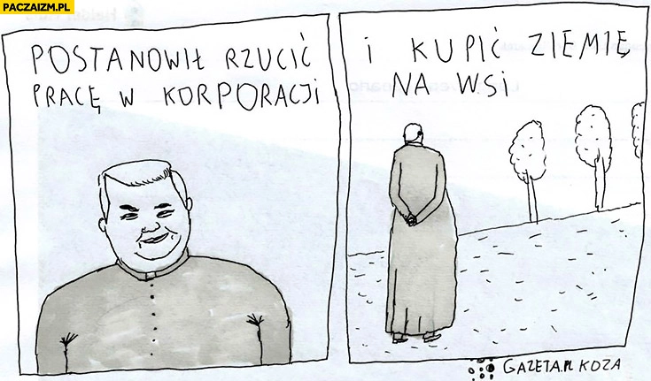 
    Ksiądz postanowił rzucić pracę w korporacji i kupić ziemię na wsi Janek Koza